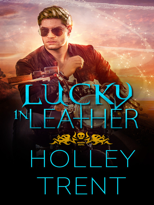 Title details for Lucky in Leather by Holley Trent - Available
